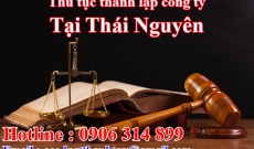 Dịch vụ Tư vấn Thủ tục Thành lập Công ty TNHH tại Thái Nguyên