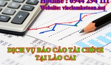 Các bước làm Báo cáo Tài chính vay vốn Ngân hàng tại Lào Cai