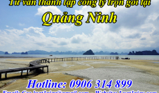 Dịch vụ Tư vấn Thủ tục Thành lập Công ty tại Quảng Ninh giá rẻ nhất